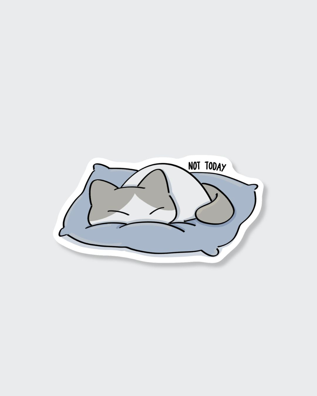 Not today Sticker