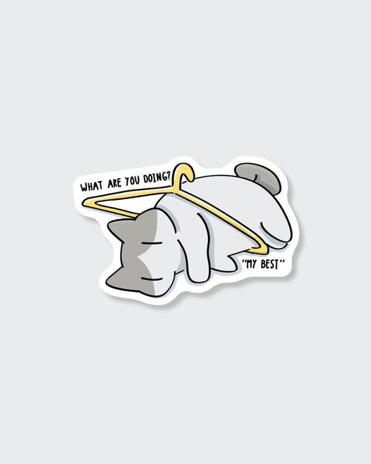 What are you doing? My best! Sticker