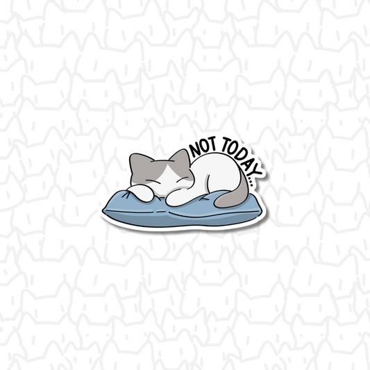 Not Today Cat Sticker