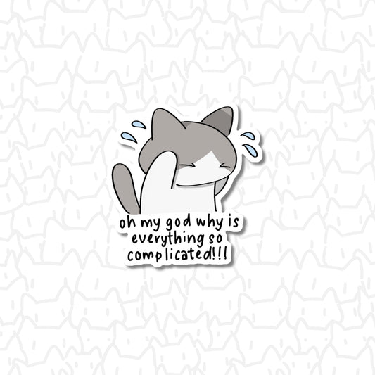 Why is everything so complicated! Cat sticker